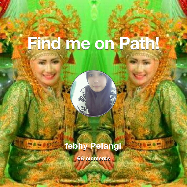 febhydjambaX's tweet photo. I've shared 68 memories with my friends on #Path - see them now at http://t.co/F79UGbzTr9! #thepersonalnetwork http://t.co/M71iWX0wzE