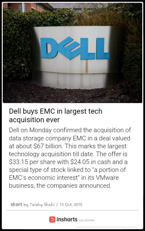 Dell buys EMC in largest tech acquisition ever
goo.gl/X7b3Sf 
 -via inshorts