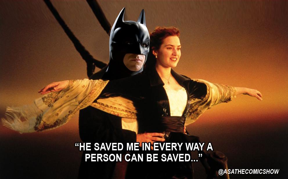 AsathecomicShow's tweet image. "He saved me in every way a person can be saved..." #Titanic #ReallyWhy #BatmanSaves
