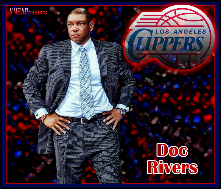 Pray for Doc Rivers ( enjoy a blessed & happy birthday Doc! 