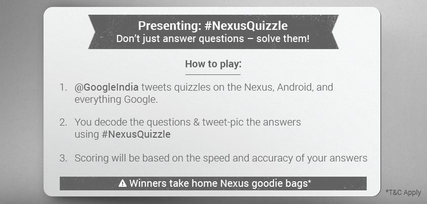 GoogleIndia's tweet photo. We’re launching #NewNexus with the #NexusQuizzle to test how big a fan you are! 
T&amp;C apply*: https://t.co/dZw1mqYUL6 http://t.co/X9uVmUicr2
