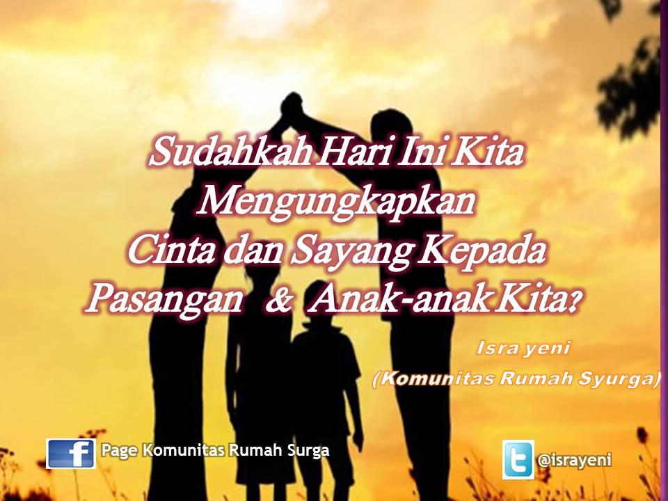 israyeni's tweet photo. Ungkapkanlah Rasa Cinta dan
Sayang pada pasangan dan anak-anak kita sebelum terlambat... http://t.co/uIIObAoKye