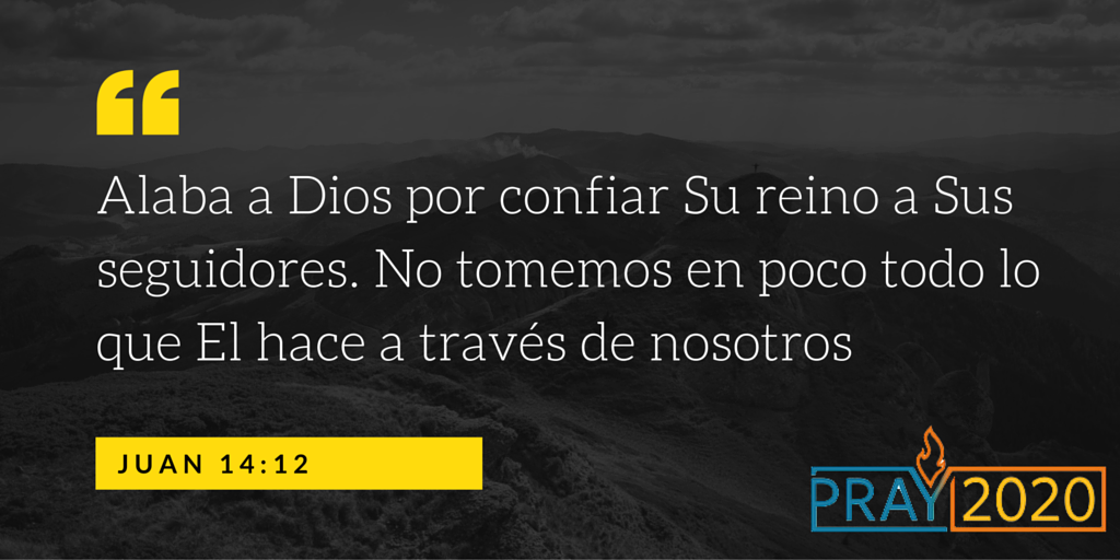 Pray2020_LAC's tweet photo. ..El que en mí cree, las obras que yo hago, él las hará también.. - Juan 14:12 ¡Alabemos a Dios! #Pray2020 http://t.co/6B1O1r74ac