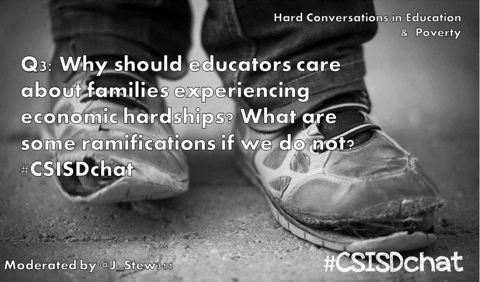 Q3: Why should Ts care about families experiencing economic hardships? What happens if we don't? #CSISDchat