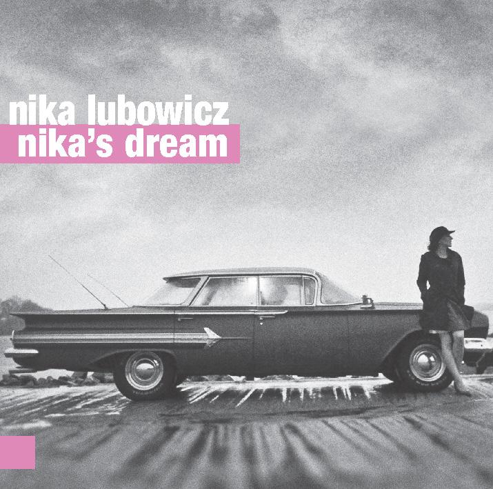 Check out Nika Lubowicz's debut album "Nika's Dream". ow.ly/TnemM