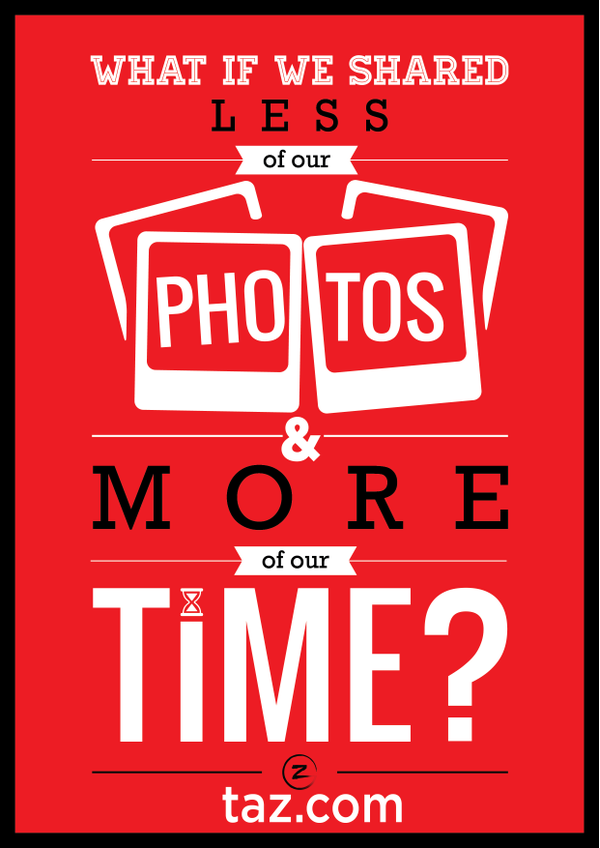 tribesandzen's tweet photo. WHAT IF WE SHARED LESS OF OUR PHOTOS &amp; MORE OF OUR TIME?  #WhatIfInstead #taz.com http://t.co/AREIMzJ73T