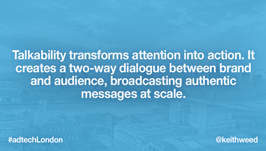 keithweed's tweet image. The goal is to drive people to act - to talk, share, advocate, and participate #adtechLondon