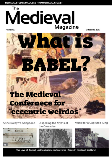 Medievalists's tweet photo. The Medieval Magazine – Issue 37 is now available http://t.co/oybZEOubNU Buy this issue for $2.99 #babel15 http://t.co/3csWxTjUiZ