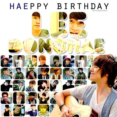 HAPPY BIRTHDAY LEE DONGHAE <3 