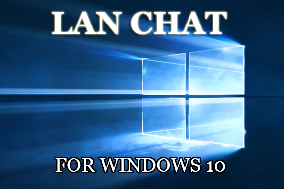 Chat windows 10 lan How to