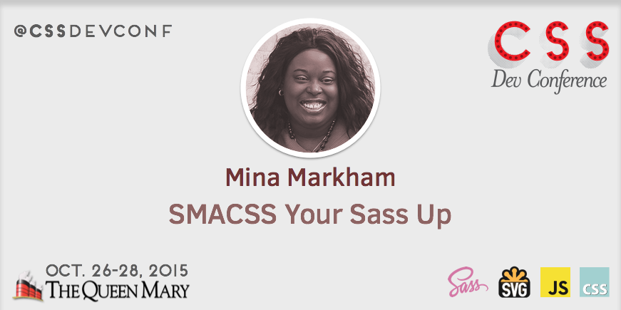 CSSDevConf's tweet image. see @MinaMarkham present "SMACSS Your Sass Up" at @CSSDevConf (Oct. 26-28) - sched.co/3oVu #SassCSS