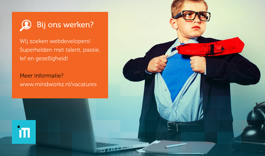 Bij ons werken? Wij zoeken webdevelopers! Ga naar mindworkz.nl voor meer informatie. Retweeten mag :)!