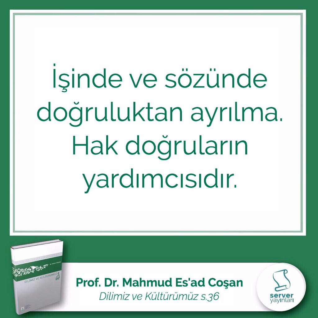serveryayinlari's tweet photo. İşinde ve sözünde doğruluktan ayrılma. Hak doğruların yardımcısıdır. 
#MahmudEsadCoşan http://t.co/R6N3MprkTN