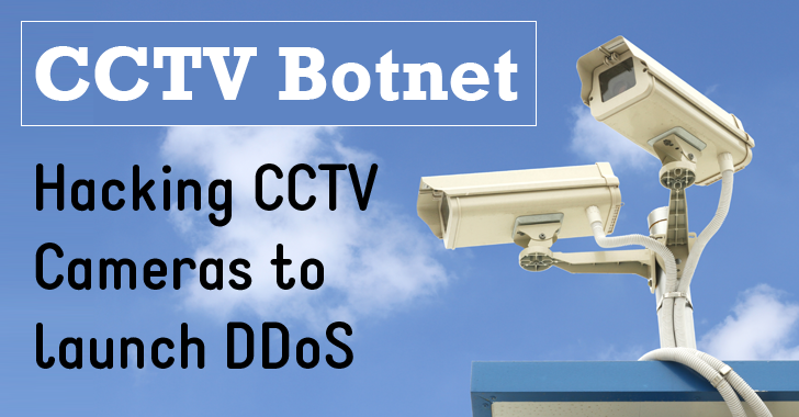 TheHackersNews's tweet photo. #Hacking CCTV Cameras to Launch #DDoS Attacks https://t.co/pVQcMqoWV3 #botnet https://t.co/Qe2AjrHstM