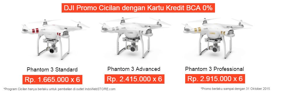 IndoWebStorecom's tweet image. Dapatkan Dji Phantom 3 Mulai dari Rp1jutaan/Bln Menggunakan CC BCA. Klik indowebstore.com/dji-phantom Atau Telp 91279451