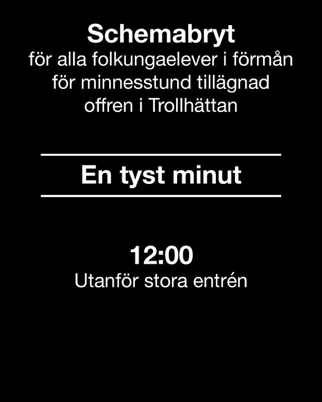 Alla folkungaelever, både grundskola och gymnasium, får idag schemabryt för att hedra offren för gårdagens dåd.