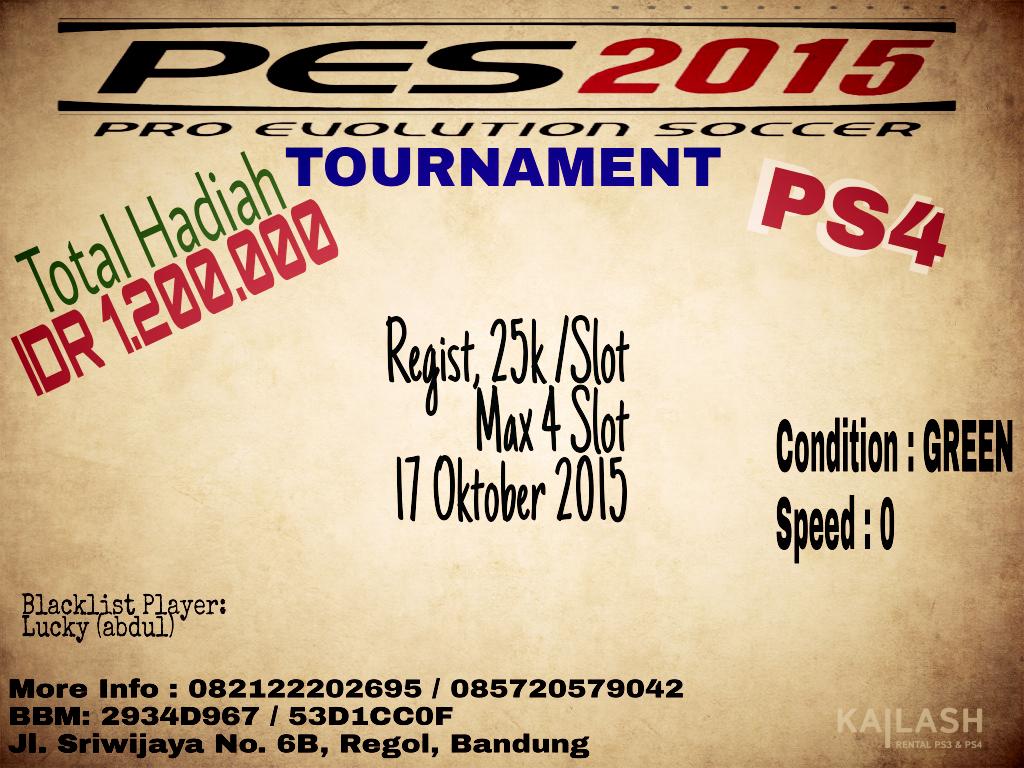 @ErikkkDR PES2015 (PS4) Turnamen•17 Okt 2015•Total Hadiah 1.200.000•Regist 25k/slot•Info 53D1CC0F 2934D967