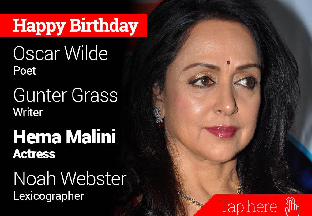 IndiaToday: newsflicks: Happy Birthday Oscar Wilde, Gunter Grass, Hema Malini, Noah Webster 