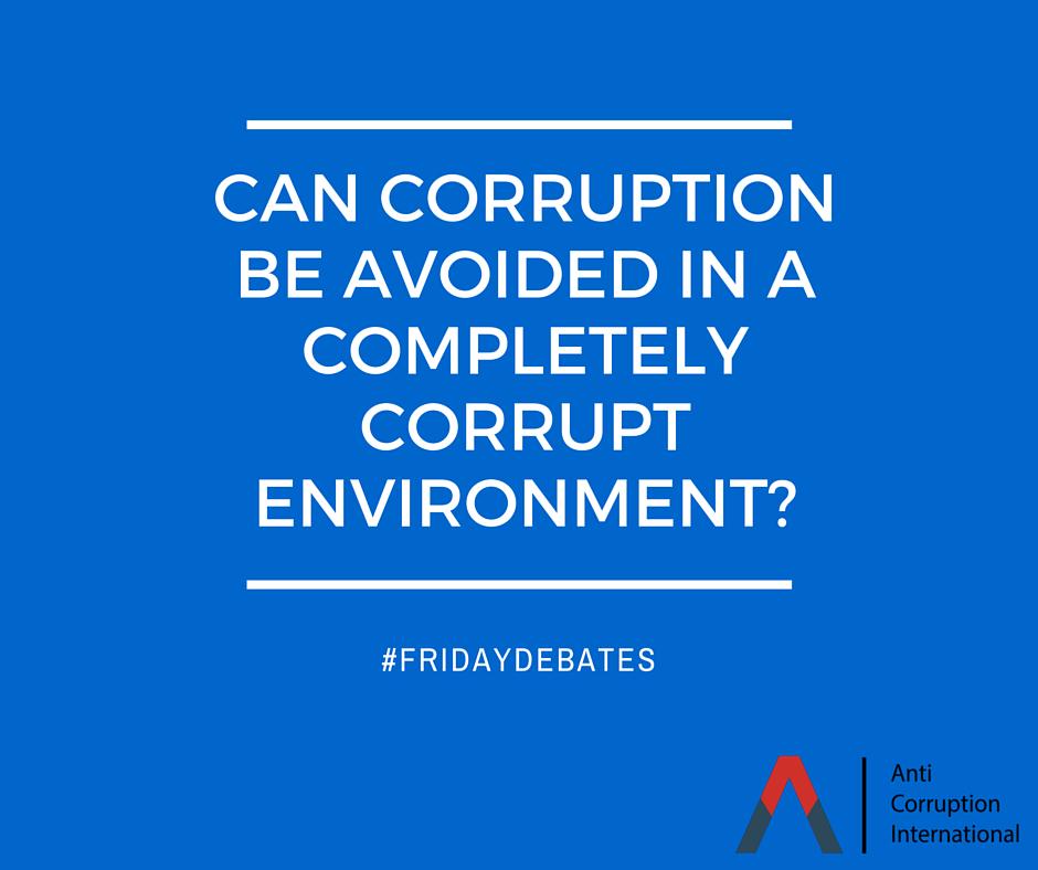 AntiCorruptIntl's tweet photo. In this week's #FridayDebates we ask "Can corruption be avoided in a completely corrupt environment?" #corruption http://t.co/13L7DKo2EF