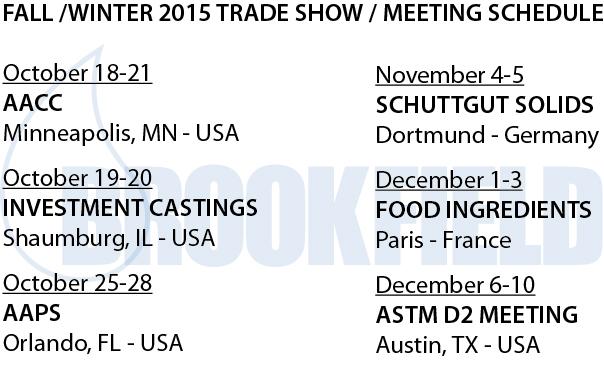 BrookfieldEng's tweet image. Here&apos;s where we&apos;ll be in the upcoming months. Hope to see you there! #Viscosity #TextureAnalysis #PowderFlowTesting