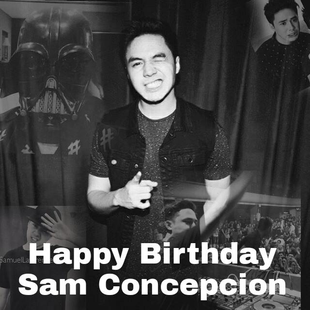 ( ... Happy Happy Birthday Sam Concepcion   