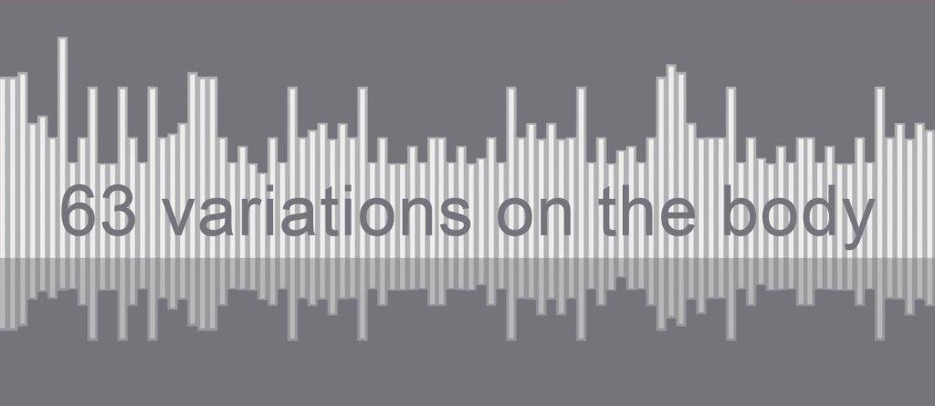 63 variations on the body. Open call for Composers. 2nd edition. 58indicesonthebody.wordpress.com/2015/10/18/63-…