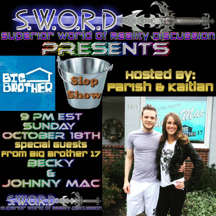 SWORDReality's tweet photo. Missed @SWORDReality #BB17 #Slopshow w/ #Jecky @BB17JohnnyMac & @Basic_Becky_17? Watch here: https://t.co/ZDuCE1yFy5 http://t.co/3JiMeKZKDq