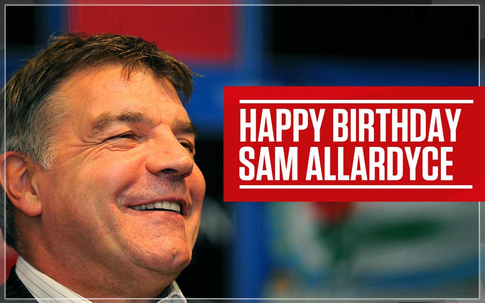 Happy Birthday to the new Sunderland gaffer, big Sam Allardyce... 