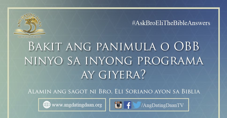 AngDatingDaanTV's tweet photo. Bakit ang panimula o OBB ninyo sa inyong programa ay giyera? #AskBroEliTheBibleAnswers
https://t.co/impxfwyUJN https://t.co/xB1jkwA3cb