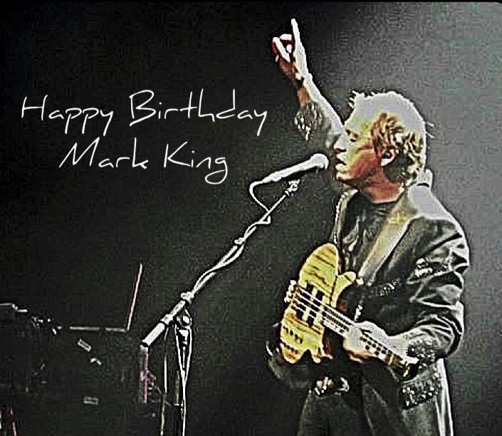 Happy Birthday to Mark King !!!  