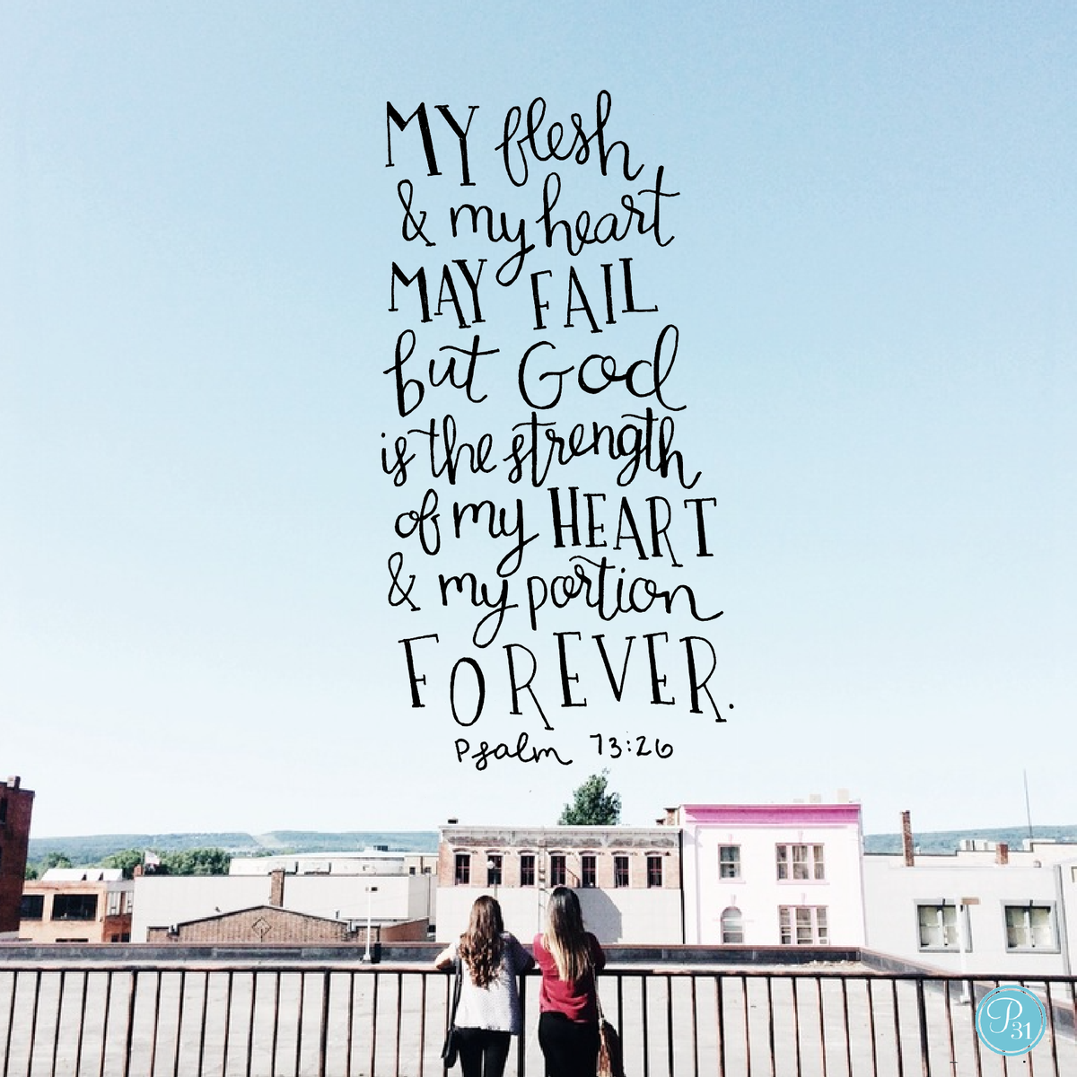Proverbs31org's tweet photo. My flesh and my heart may fail, but God is the strength of my heart and my portion forever. - Psalm 73:26 https://t.co/6TDtSPvRqq