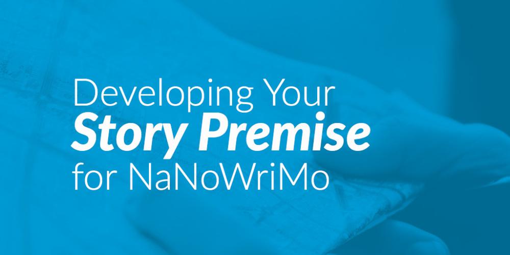 SelfPubWeekly's tweet image. Developing Your Story Premise for #NaNoWriMo bit.ly/1RU0jG9 // @WhisperProject #NaNoPrep