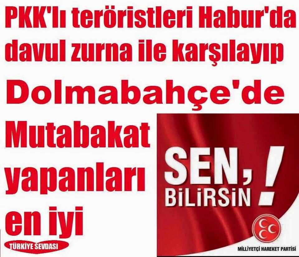 PKK'lı teröristleri Habur'da davul zurnayla karşılayıp,Dolmabahçe'de PKK/HDP'yle mutabakata varanları SEN, BİLİRSİN!