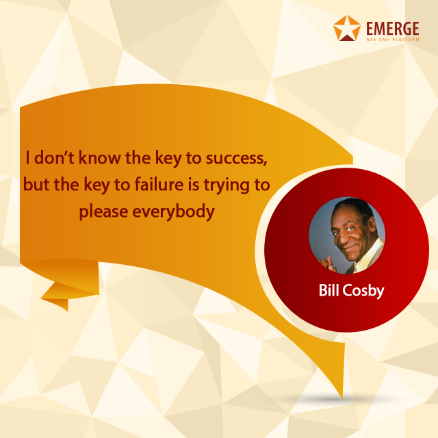 NSE_EmergeITP's tweet photo. #EntrepreneurMantra - Stand-up comedian Bill Cosby believes that one should refrain from pleasing everyone. https://t.co/HPlLDwWooW