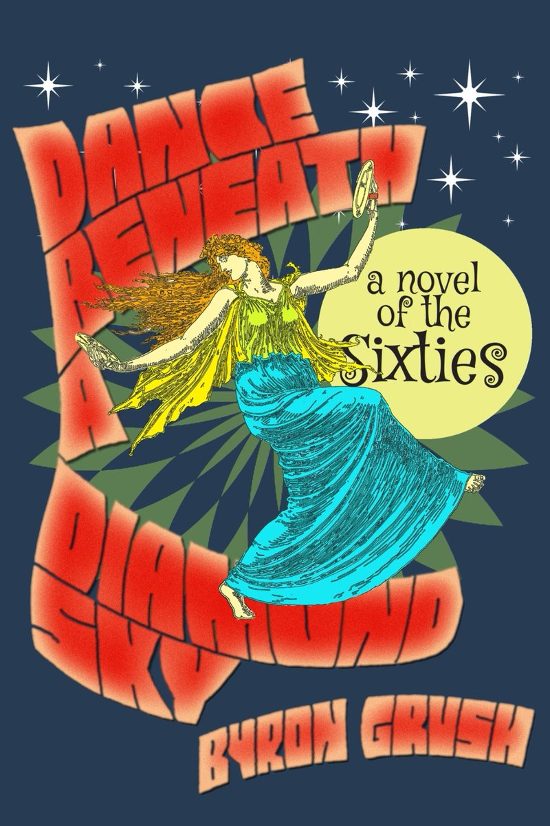 ByronGrush's tweet photo. Dance Beneath A Diamond Sky, a novel of the 60s: Dance Beneath A Diamond Sky https://t.co/jeVjpn6UOY https://t.co/SH1OrxYfZV