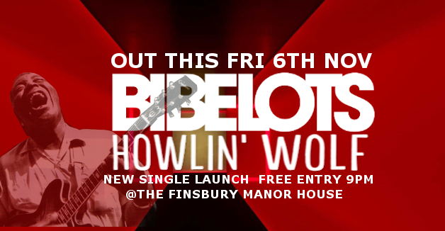 New #BIBEOTS single Howlin' Wolf out this Friday with launch #TheFinsbury Manor House London FREE 9PM