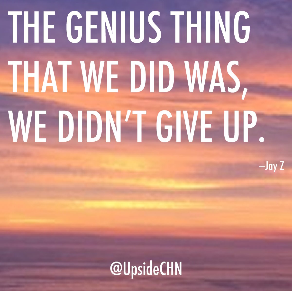 UpsideCHN's tweet photo. Don't give up! #WisdomWednesday #WednesdayWisdom #HumpDay #UpsideIsHere #Quotes #JayZ https://t.co/aCYqOIdUot