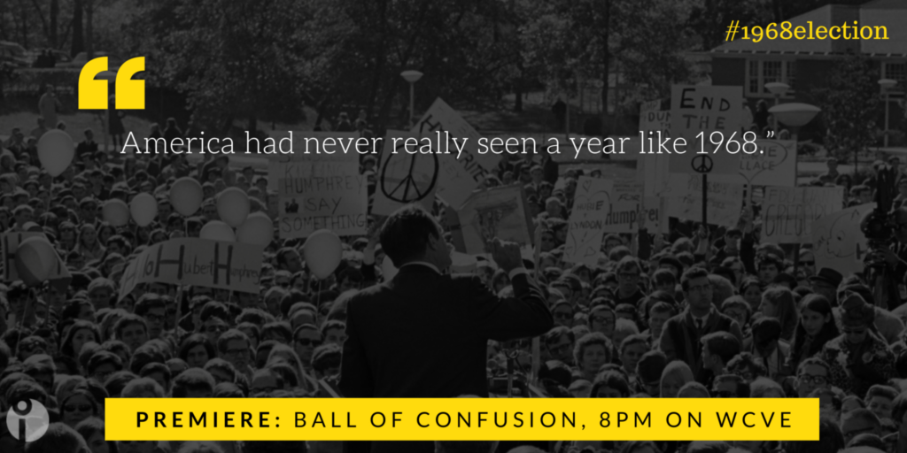 myVPM's tweet photo. “It’s amazing the country didn’t come apart.” See why tonight at 8PM on WCVE. https://t.co/K7mXyarMHL #1968election https://t.co/aHSJfMzMDg