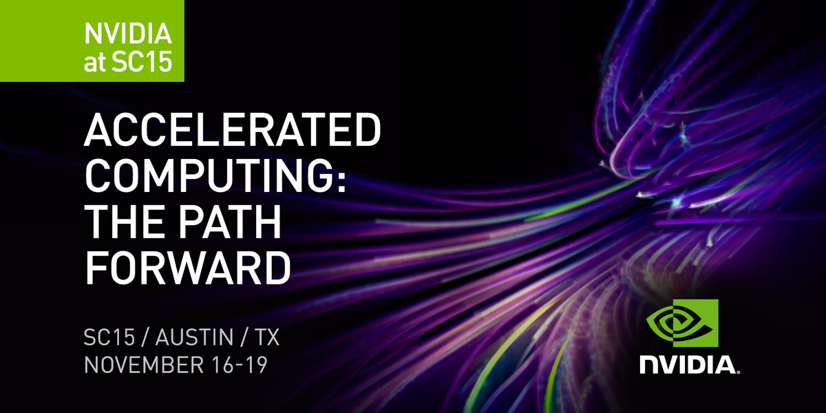 NVIDIAHPCDev's tweet image. See the latest advances in computational science at #SC15 booth 1021 nvda.ly/U0Id3 #thepathforward #hpc