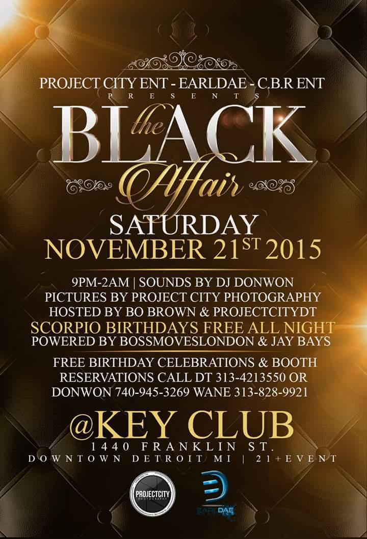 ProjectCityNeal's tweet image. Saturday Nov 21st #TheBlackAffair @ #KeyClub Downtown #Detroit 21+ Event  #Scorpio's #Free birthday celebrations!