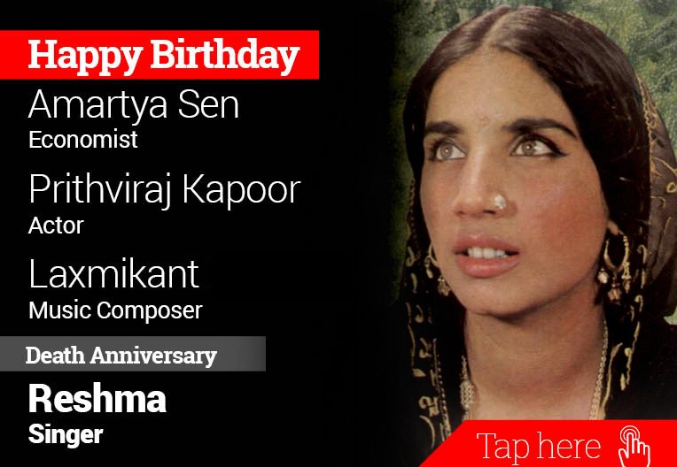Homage Reshma. Happy Birthday Amartya Sen, Prithviraj Kapoor, Laxmikant 