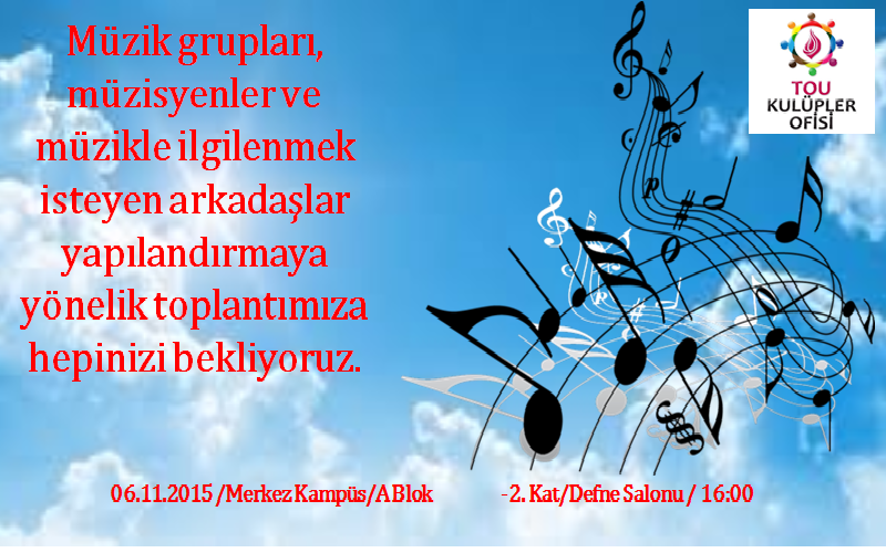 Müzik grupları, müzisyenler yapılandırmaya yönelik toplantımıza bekliyoruz.
6 Kasım 16:00 A blok Defne Salonu