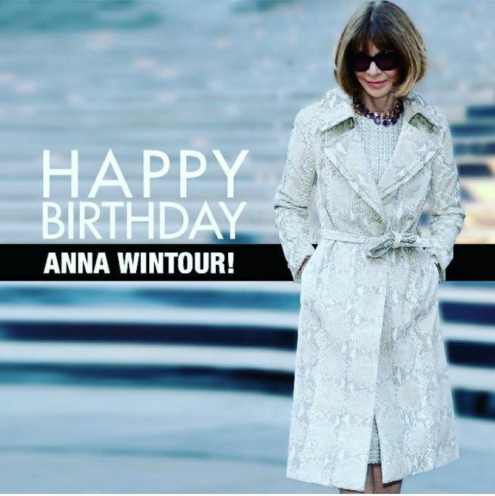  Happy Birthday Anna Wintour 