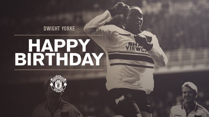  ManUtd: Happy birthday, Dwight Yorke! 