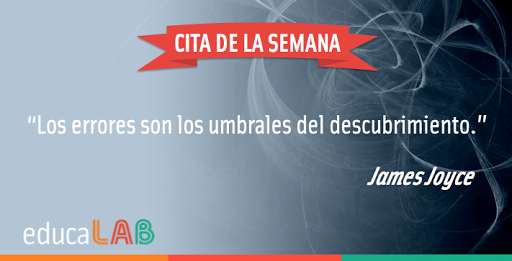 educalab's tweet photo. "Los errores son los umbrales del descubrimiento" James Joyce #CitaeducaLAB https://t.co/2KX7QL5LeQ