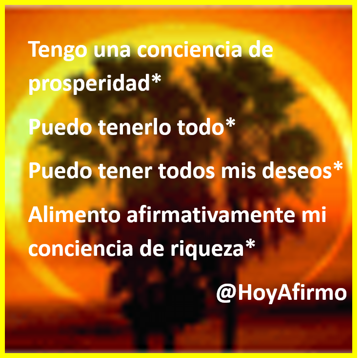 HoyAfirmo's tweet photo. Alimento afirmativamente mi conciencia de riqueza* https://t.co/YwebhflsHx