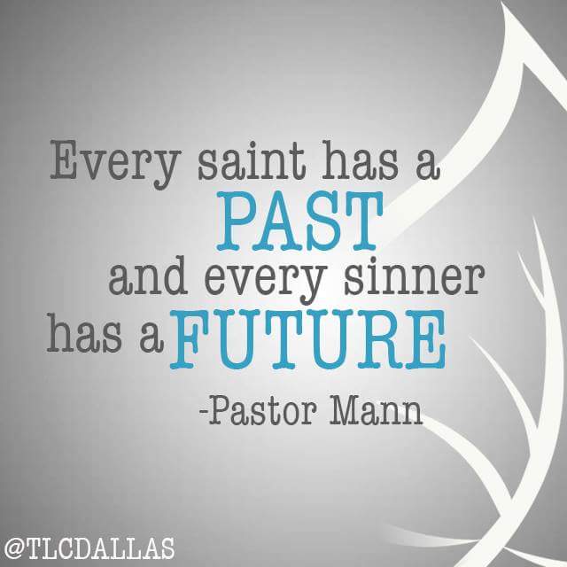 TLCDallas's tweet image. "Every saint has a past and every sinner has a future" -Pastor Mann #GettingPastYourPast