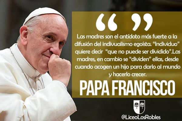 Liceo Los Robles på Twitter: ”#Reflexiones del Papa Francisco sobre el papel de las #Madres #Reflexión #Familia #LosRobles #Valores /PoyNt10EEw” / Twitter Liceo Los Robles på Twitter: ”#Reflexiones del Papa Francisco sobre el papel de las #Madres #Reflexión #Familia #LosRobles #Valores /PoyNt10EEw” / Twitter