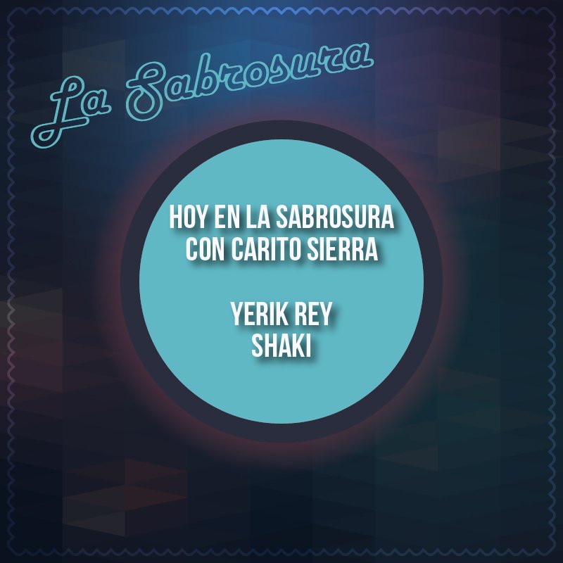 Hoy en <a href="/LaSabrosuraTV/">LaSabrosuraTV</a> con <a href="/CaritoSierra04/">Carolina Sierra</a> 
<a href="/YerickRey_/">Yerick Rey ☄</a> #shaki