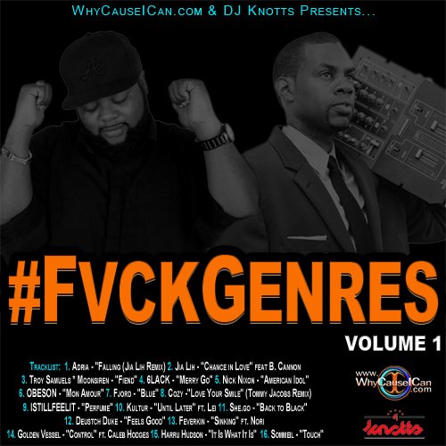 iSupportRealART's tweet image. Dope Mix: @WhyCauseICan.com &amp;amp; @DJKnotts Presents '#FVCKGENRES' Vol. 1 whycauseican.com/2015/11/03/dop…